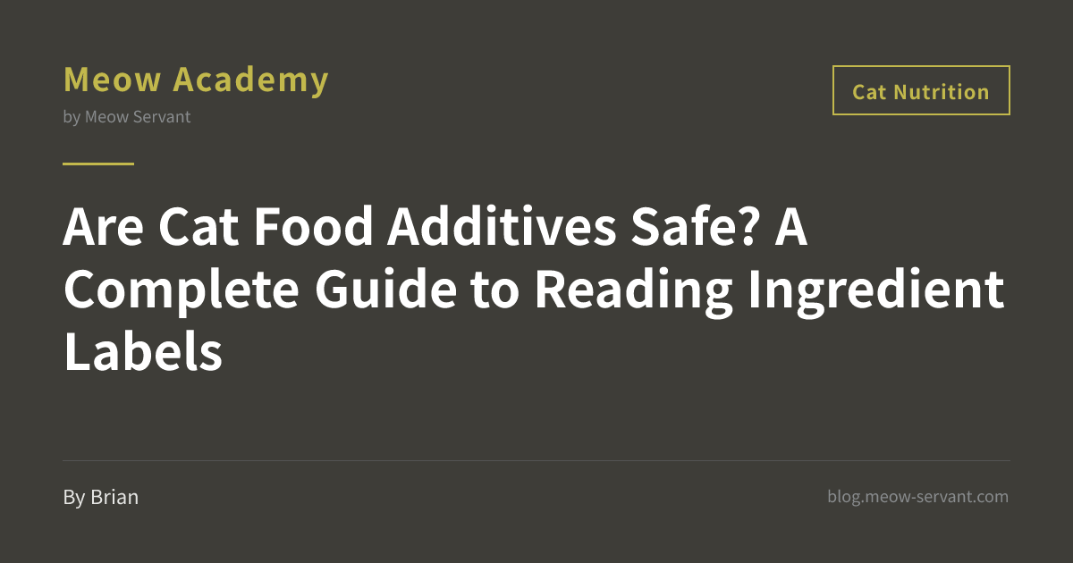 Cat Food Additives Explained: How to Read Labels & What to Avoid [2026 ...