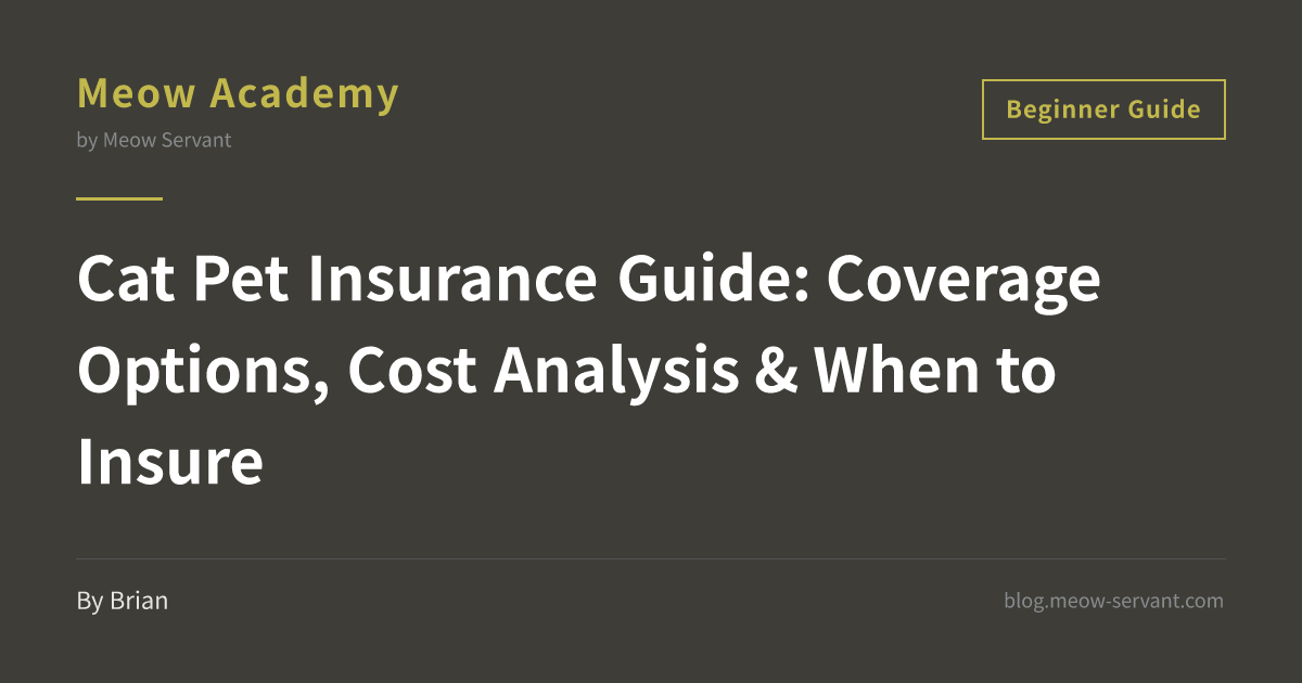 Cat Pet Insurance | Coverage Options & Cost Analysis [2026 Guide]｜Meow ...